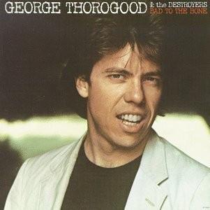 Thorogood, George & The Destroyers